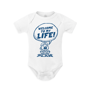 WELCOME TO MY LIFE ONESIE